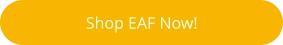 Shop EAF Now!
