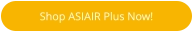 Shop ASIAIR Plus Now!